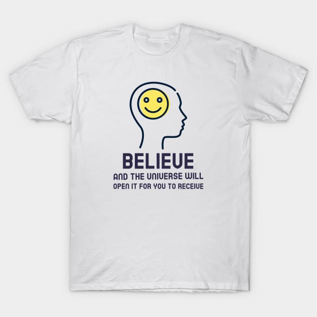 Believe - Law Of Attraction T-Shirt by Jitesh Kundra
